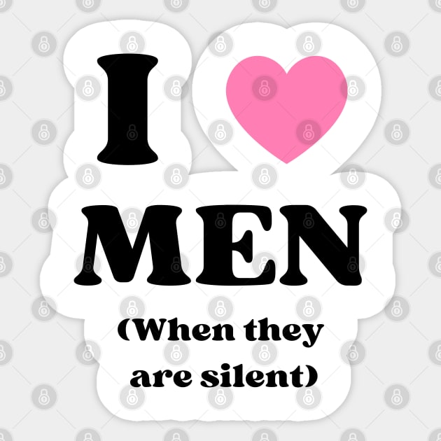 I love men when they are silent Sticker by Prinyos